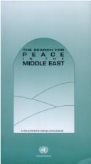 Cover of: The search for peace in the Middle East: a Palestinian-Israeli dialogue : proceedings of the International Media Encounter on the Question of Palestine