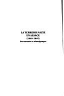 Cover of: La terreur nazie en Alsace (1940-1945): documents et témoignages