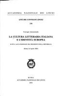 Cover of: La cultura letteraria italiana e l'identità europea: convegno internazionale, Roma, 6-8 aprile 2000.