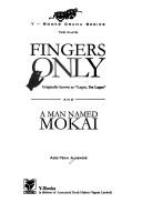 Cover of: Fingers only: originally Lagos, yes Lagos ; and, A man named Mokai : two plays