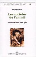 Cover of: Les sociétés de l'an mil: un monde entre deux âges