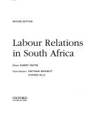 Labour relations in South Africa by Robert Venter, Matthew Grossett, Stephen M. Hills