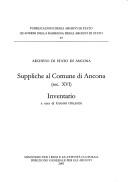 Cover of: Suppliche al Comune di Ancona: sec. XVI : inventario