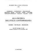 Cover of: Alla ricerca dell'Italia contemporanea: Romeo-De Felice-Spadolini,  atti del convegno di studi svoltosi a Firenze il 21-22 novembre 1997