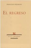 Cover of: El regreso by Bejarano, Francisco