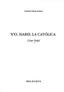 Cover of: Yo, Isabel la Católica