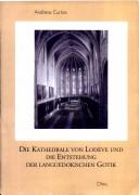 Cover of: Kathedrale von Lodeve und die Entstehung der languedokischen Gotik
