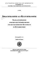 Cover of: Stuttgarter Arbeiten zur Germanistik, vol. 396: Sprachtransfer als Kulturtransfer: Translationsprozesse zwischen dem  osterreichischen und dem franz osischen Kulturraum im 20. Jahrhundert