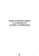 Cover of: María Martínez Sierra y la República: ilusión y compromiso