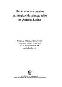 Cover of: Dinámicas y escenarios estratégicos de la integración en América Latina