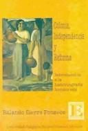 Cover of: Colonia, independencia y reforma: introducción a la historiografía hondureña (1876-2000)