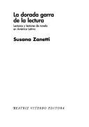 Cover of: La dorada garra de la lectura by Susana Zanetti