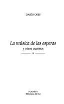 La música de las esperas y otros cuentos by Darío Oses