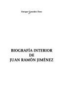 Cover of: Biografía interior de Juan Ramón Jiménez by Enrique González Duro