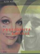 Cover of: El presidente y sus amadas by Elisa Robledo