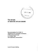 Cover of: The return of rejected asylum seekers: recommendation no. R (99) 12 adopted by the Committee of Ministers of the Council of Europe on 18 May 1999 and explanatory memorandum.