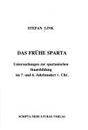 Cover of: Das frühe Sparta: Untersuchungen zur spartanischen Staatsbildung im 7. und 6. Jahrhundert v. Chr.