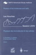 Physics of bio-molecules and cells = by Ecole d'été de physique théorique (Les Houches, Haute-Savoie, France) (75th 2001)