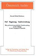 Cover of: Hof, Regierung, Stadtverwaltung: Wien als Sitz der österreichischen Zentralverwaltung von den Anfängen bis zum Untergang der Monarchie