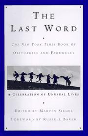 Cover of: The Last Word: The New York Times Book of Obituaries and Farewells : A Celebration of Unusual Lives