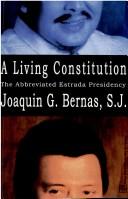 Cover of: A living constitution by Joaquin G. Bernas