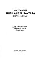 Cover of: Antologi puisi lama Nusantara: berisi nasihat