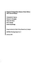 Cover of: Regional integration study of East Africa: the case of Kenya