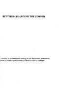 Cover of: Better days around the corner: restoration of hope, self-confidence, and the desire to succeed