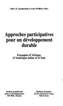 Cover of: Approches participatives pour un développement durable: exemples d'Afrique, d'Amérique latine et d'Asie