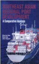 Cover of: Southeast Asian regional port development: a comparative analysis