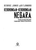 Cover of: Kebohongan-kebohongan negara: perihal kondisi obyektif lingkungan hidup di Nusantara