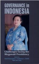 Cover of: Governance in Indonesia: challenges facing the Megawati presidency