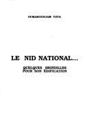 Cover of: Le nid national--: quelques brindilles pour son édification