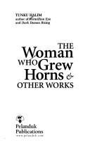 Cover of: The woman who grew horns & other works