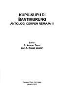 Cover of: Kupu-kupu di Bantimurung: antologi cerpen remaja III