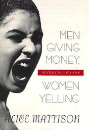 Cover of: Men giving money, women yelling by Alice Mattison