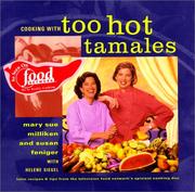 Cover of: Cooking with too hot tamales: recipes and tips from TV food network's spiciest cooking duo
