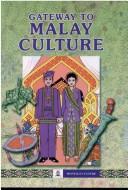 Cover of: Gateway to Malay culture by written by Asiapac Editorial ; illustrated by Zaki Ragman.