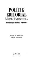 Cover of: Politik editorial Media Indonesia: analisis tajuk rencana, 1998-2001