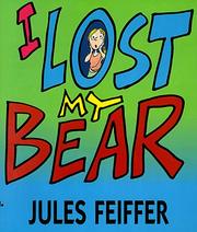 Cover of: I lost my bear by Jules Feiffer