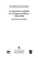 Cover of: educacíon socialista en el Estado de México, 1934-1940: una historia olvidada