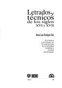 Cover of: Letrados y técnicos de los siglos XVI y XVII: escenarios y personajes en la construcción de la actividad científica y técnica novohispana
