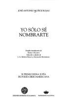 Yo sólo se nombrarte by José A. Muñoz Rojas