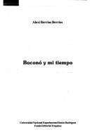Cover of: Boconó y mi tiempo by Alexi Berríos Berríos