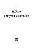 Cover of: III Foro Guayana sustentable by Foro Guayana Sustentable (3rd 2002 Caracas, Venezuela)