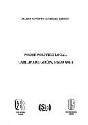 Cover of: Poder político local: Cabildo de Girón, siglo XVIII