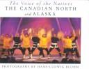 Cover of: The voice of the natives: the Canadian north and Alaska