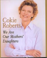 We are our mothers' daughters by Cokie Roberts