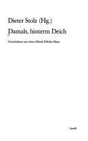 Cover of: Damals, hinterm Deich by Dieter Stolz (Hg.).