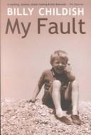 My fault by Billy Childish